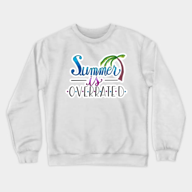 Summer Is Overrated Crewneck Sweatshirt by PorchlightPDCo